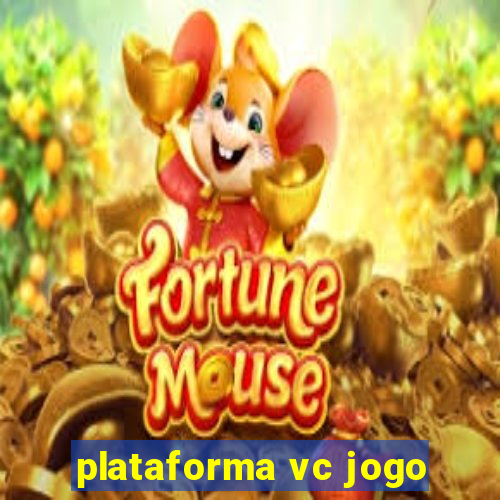 plataforma vc jogo